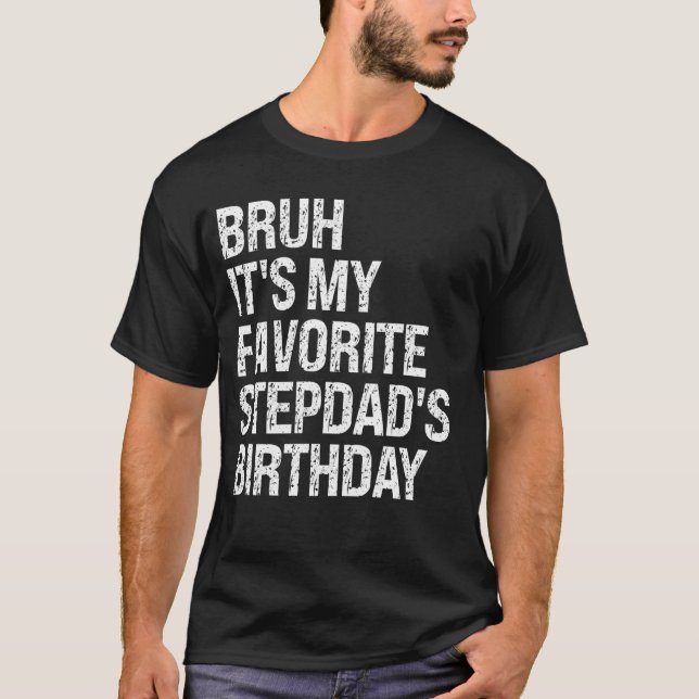 Camiseta Bruh, é o rei de aniversário do meu pai favorito,  (Frente)