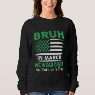 Camiseta Bruh Em Março Usamos Verde Bandeira Americana Dos