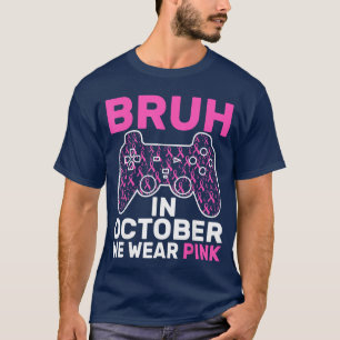 Camiseta Bruh em outubro use rosa conscientização do câncer