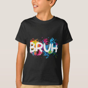 Camiseta Bruh Engraçado Dizendo Memória Mano Mãe Grita Garo