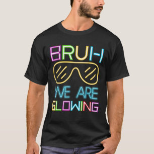 Camiseta Bruh, Estamos Brilhando Na Minha Era Brilhante, Al