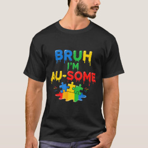 Camiseta Bruh eu sou au-some meninos crianças conscientizaç