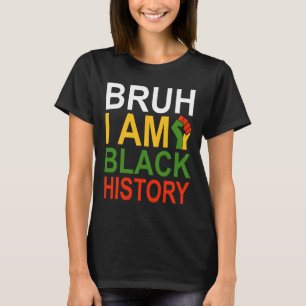 Camiseta Bruh Eu Sou Mês da História Negra Homens Adolescen