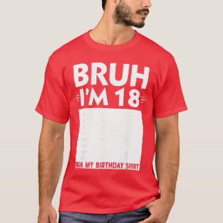 Camiseta Bruh Eu Sou Presente De 18 Anos Sinal De Aniversár
