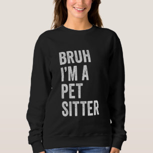 Camiseta Bruh eu sou um Pet Sitter engraçado Bruh Meme Sarc
