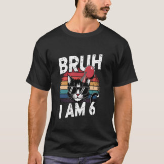 Camiseta Bruh Eu Tenho 6 Anos Festa de Aniversário de 6 Ano