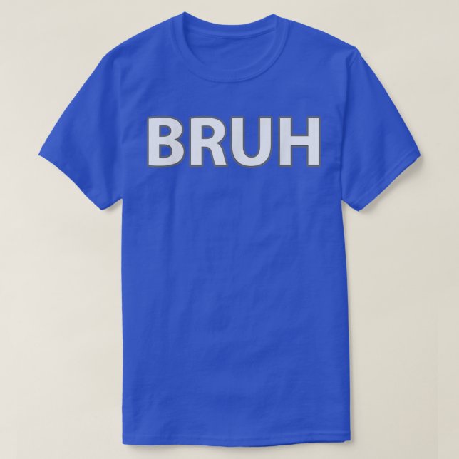 Camiseta BRUH Funny Meme  (Frente do Design)