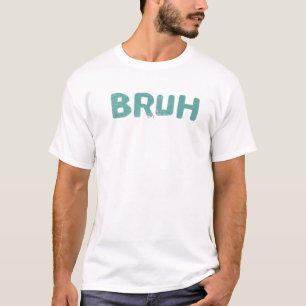 Camiseta Bruh Gamer Slang Meme Engraçada Família Matadora
