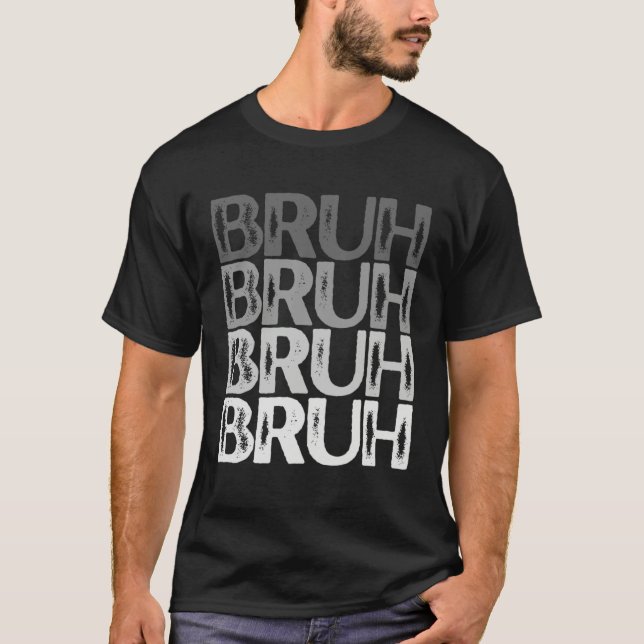 Camiseta Bruh Grey Colors Gray Scale Bruh (Frente)