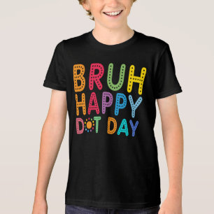 Camiseta Bruh Happy Dot Day Meninos Engraçados Costumam