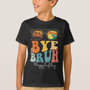 Camiseta Bruh Happy No Último Dia Do Professor No Verão