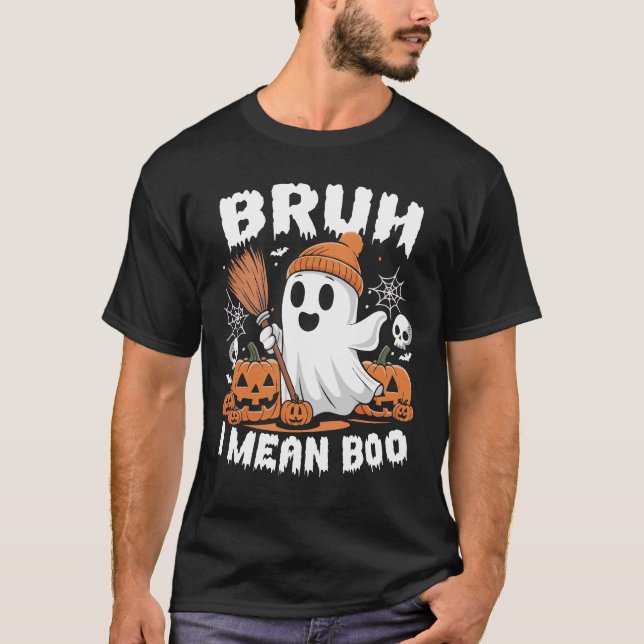 Camiseta Bruh I quer dizer, Dia de as Bruxas engraçado do B (Frente)