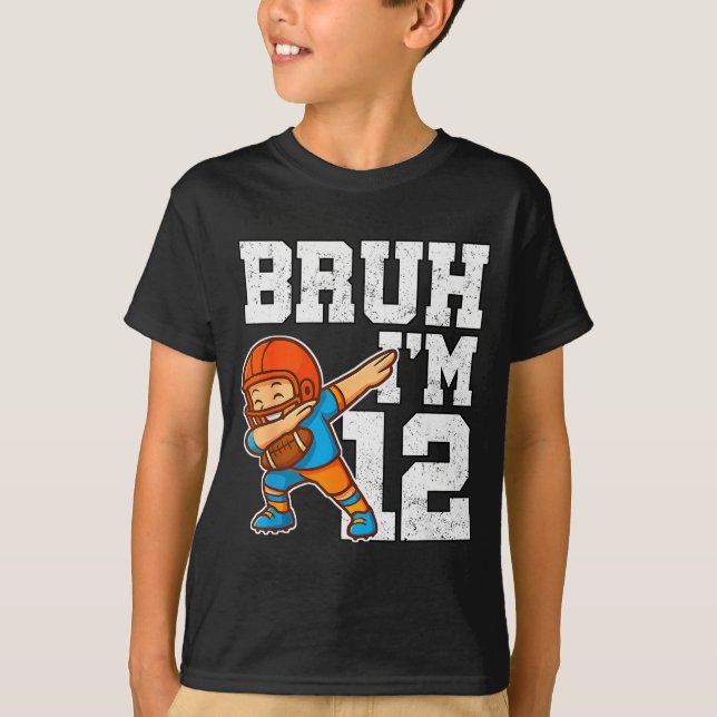 Camiseta Bruh I'm 12 Funny Dab Se Football Gift For 12th Bi (Frente)
