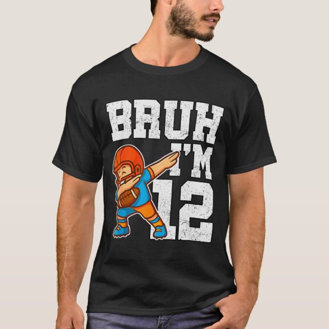 Camiseta Bruh I'm 12 Funny Dab Se Football Gift For 12th Bi (Frente)