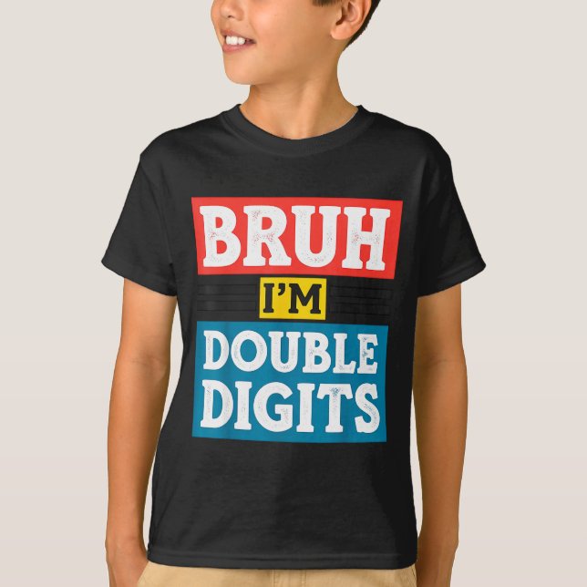 Camiseta Bruh I'm Double Digits 10th Birthday 10 Year Old B (Frente)
