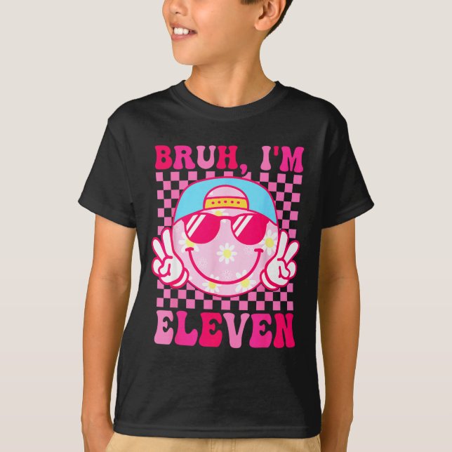 Camiseta Bruh I'm Eleven 11 11th Birthday Girls Groovy 11 Y (Frente)