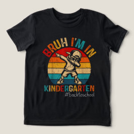 Camiseta Bruh I'm In Kindergarten Dabbing Boy First day Of