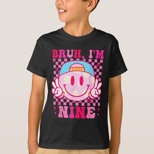 Camiseta Bruh I'm Nine 9 9th Birthday Girls Groovy 9 Years  (Frente)
