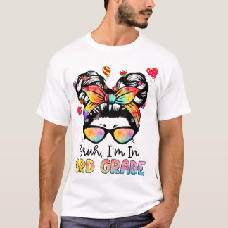 Camiseta Bruh Im No 3º Ano Do Jogo Mensal No 1º Dia Da Esco