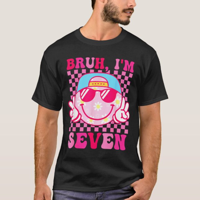 Camiseta Bruh I'm Seven 7 7th Birthday Girls Groovy 7 Years (Frente)