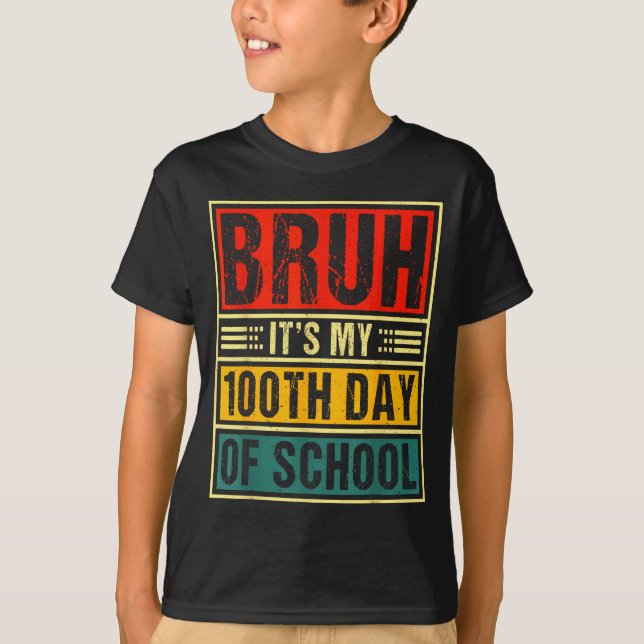 Camiseta Bruh It's My 100th Day Of School Boys _ 100 Days O (Frente)