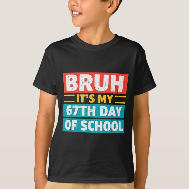 Camiseta Bruh It's My 100th Day Of School Boys Kids 67 Meme (Frente)