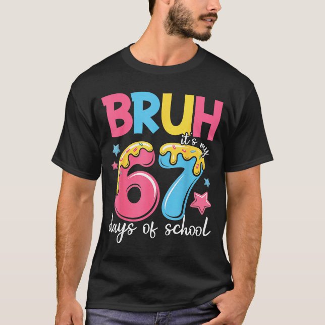 Camiseta Bruh It's My 67 Days Of School Funny 67 Teachers S (Frente)