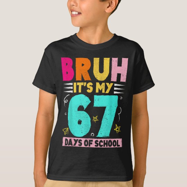 Camiseta Bruh Its My 67 Days Of School Funny Design Boy Gir (Frente)