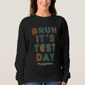Camiseta Bruh It's Test Day Motivational Teacher Testing 1