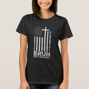 Camiseta Bruh leu sua Bíblia, bandeira cristã, cruzando a f
