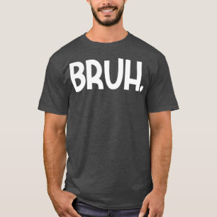 Camiseta Bruh meme