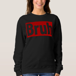 Camiseta Bruh Meme Dizendo Irmão Bro Boys Bru