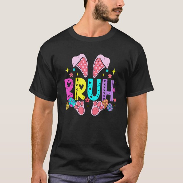 Camiseta Bruh Meme Easter Day Funny Bunny Eggs Teens Boys K (Frente)