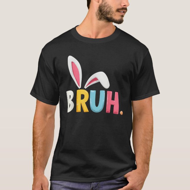 Camiseta Bruh Meme Easter Day Funny Bunny Eggs Teens Boys K (Frente)