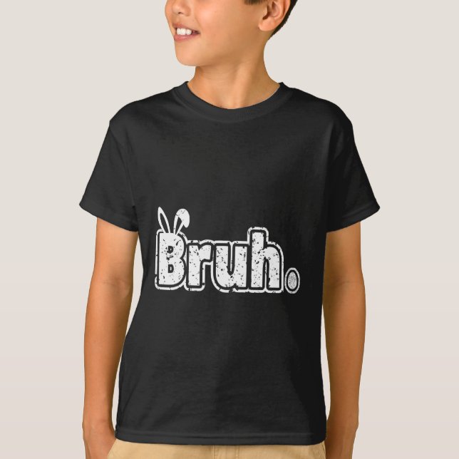 Camiseta Bruh Meme Engraçado Dizendo Bro Saudando Jovens Me (Frente)