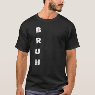 Camiseta Bruh Meme Engraçado Dizendo Irmão Saudando Homens