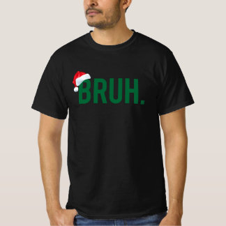 Camiseta Bruh Meme Engraçado Dizendo Irmão Saudando o Natal
