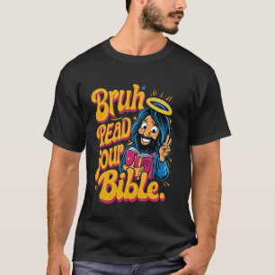 Camiseta Bruh Meme Leia Sua Bíblia Deus Engraçado Jesus Chr