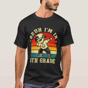 Camiseta Bruh na 5ª série menino engraçado primeiro dia de