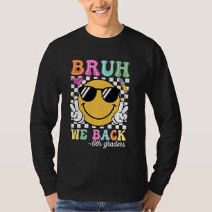 Camiseta Bruh, nós apoiamos 6 Grades Groovy Primeiro Dia do
