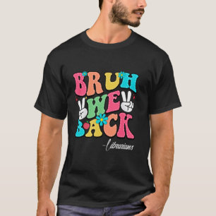 Camiseta Bruh Nós Apoiamos Bibliotecários Felizes Primeiro