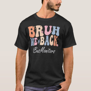 Camiseta Bruh, Nós Apoiamos O Ônibus Monitora Feliz Primeir