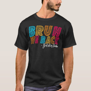 Camiseta Bruh Nós apoiamos o professor de estatística no pr