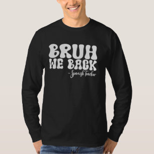 Camiseta Bruh Nós apoiamos o professor espanhol no primeiro