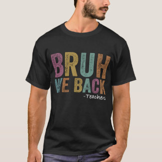 Camiseta Bruh, Nós Apoiamos O Professor Primeiro Dia Da Cam