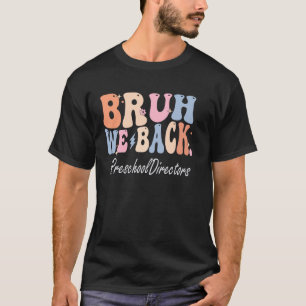 Camiseta Bruh Nós Apoiamos Os Diretores Da Pré-Escolas Feli
