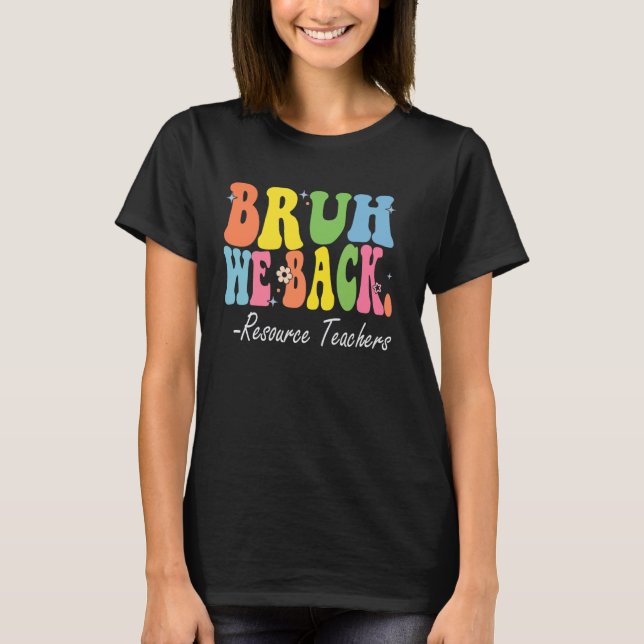 Camiseta Bruh, nós apoiamos professores de recursos em bach (Frente)