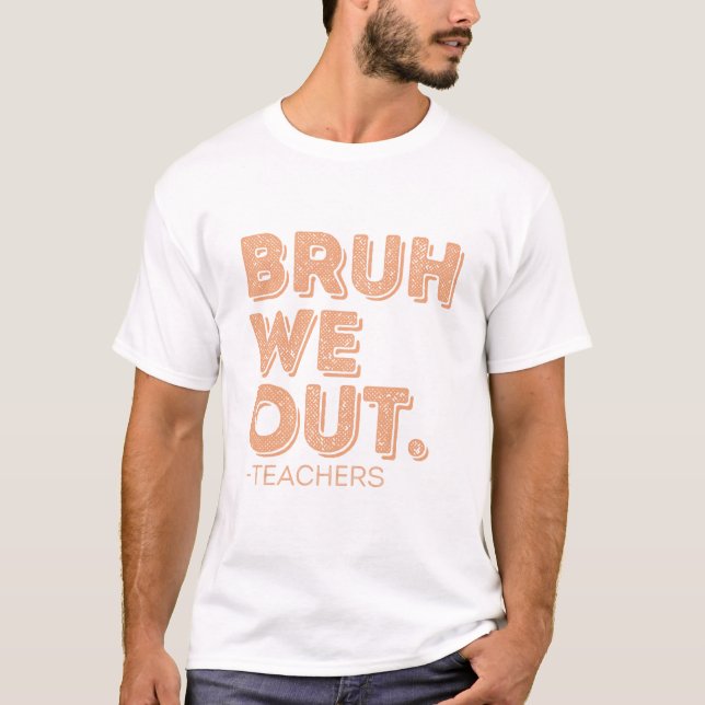 Camiseta Bruh Nós Descartamos Professores (Frente)