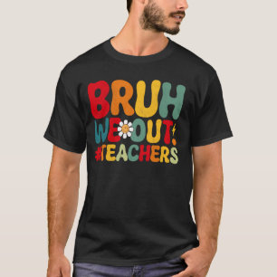 Camiseta Bruh Nós Descobrimos Professores Engraçados Foguei