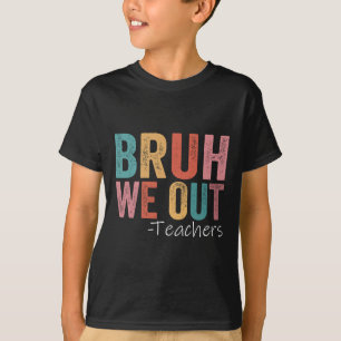 Camiseta Bruh Nós Descobrimos Professores Felizes No Último
